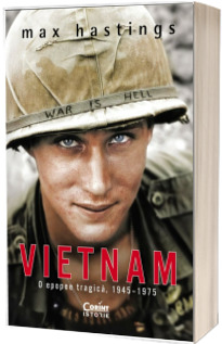 Vietnam. O epopee tragica, 1945-1975