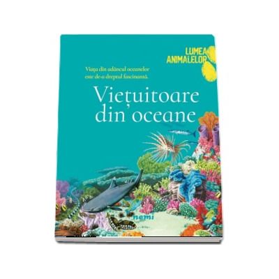Vietuitoare din oceane - Colectia Lumea animalelor