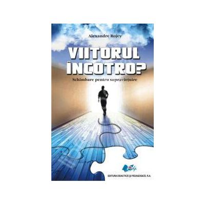 Viitorul Incotro? Schimbare pentru supravietuire