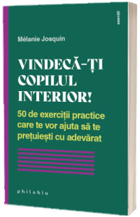 Vindeca-ti copilul interior!