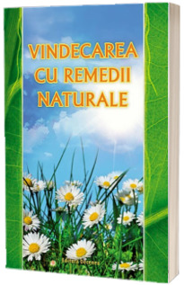 Vindecare cu remedii naturale