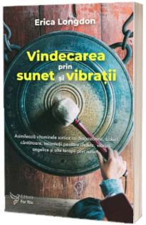 Vindecarea prin sunet si vibratii