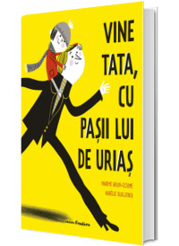 Vine tata, cu pasii lui de urias