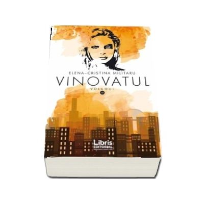 Vinovatul, volumul 2 - Elena - Cristina Militaru