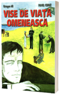 Vise de viata omeneasca. Octogon 68