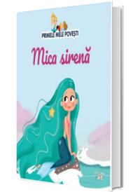 Volumul 10. Primele mele povesti. Mica sirena