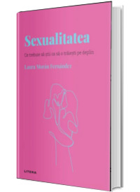 Volumul 20. Descopera Psihologia. Sexualitatea. Ce trebuie sa stii ca sa o traiesti pe deplin