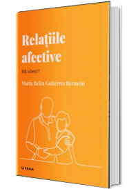 Volumul 22. Descopera Psihologia. Relatiile afective. Ma iubesti?