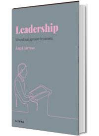 Volumul 24. Descopera Psihologia. Leadership. Viitorul mai aproape de oameni