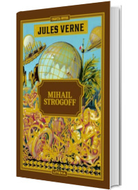 Volumul 27. Jules Verne. Mihail Strogoff