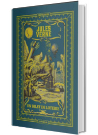 Volumul 37. Jules Verne. Un bilet de loterie