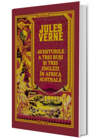 Volumul 50. Jules Verne. Aventurile a trei rusi si trei englezi in Africa australa