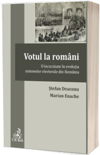 Votul la romani. O incursiune in evolutia sistemelor electorale din Romania