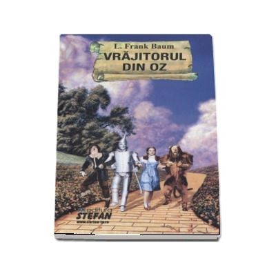 Vrajitorul din Oz - Frank L. Baum (Colectia Cartile de aur ale copilariei)