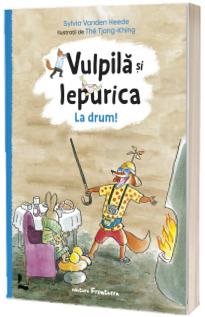Vulpila si Iepurica. La drum!