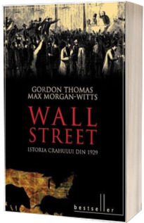 Wall street. Istoria crahului din 1929