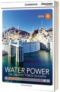 Water Power: The Greatest Force on Earth Upper Intermediate Book with Online Access