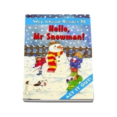 Way Ahead Readers 2C. Hello Mr Snowman!