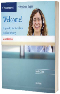 Welcome! Students Book : English for the Travel and Tourism Industry