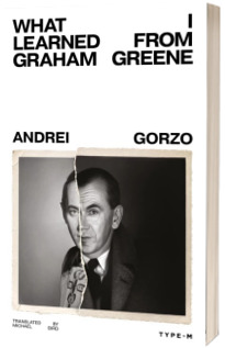 What I Learned from Graham Greene What I Learned from Graham Greene