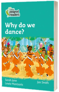 Why do we dance? Collins Peapod Readers. Level 3