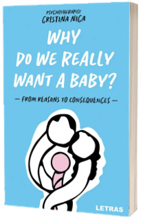 Why Do We Really Want a Baby? Why Do We Really Want a Baby?