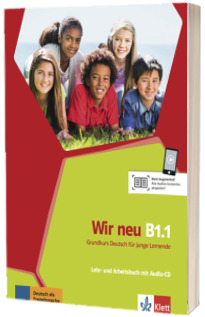 Wir neu B1.1 Grundkurs Deutsch fur junge Lernende Lehr- und Arbeitsbuch mit Audio-CD