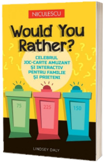 Would You Rather?  Celebrul joc-carte amuzant si interactiv pentru familie si prieteni