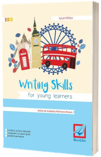 Writing Skills for young learners (CEF, B1, A2) - E-mailuri, scrisori, descrieri, compuneri cu suport grafic, povestiri personale.