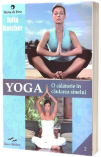 Yoga - O calatorie in cautarea sinelui