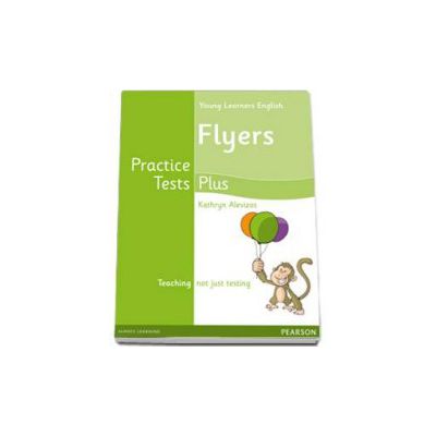 Young Learners English Flyers Practice Tests Plus. Students Book