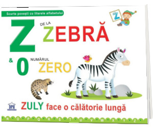 Z de la zebra si 0 numarul zero. Zuly face o calatorie lunga