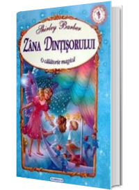 Zana dintisorului - o calatorie magica