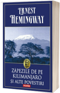 Zapezile de pe Kilimanjaro si alte povestiri