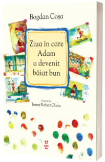 Ziua in care Adam a devenit baiat bun