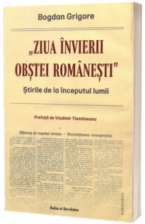 Ziua invierii obstei romanesti. Stirile de la inceputul lumii