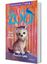 Zoe la zoo. Puiul de lup galagios - Amelia Cobb (Prima mea lectura)