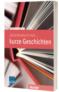 Zwischendurch mal .kurze Geschichten Kopiervorlagen A2- B2